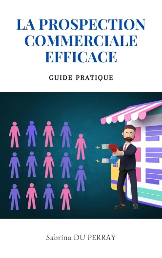 La Prospection Commerciale Efficace