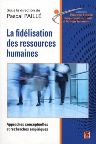 La fidélisation des ressources humaines : Approche conceptuelles et recherches empiriques