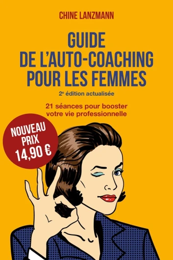 Le guide de l'auto-coaching pour les femmes, édition révisée: 21 séances pour booster votre vie professionnelle