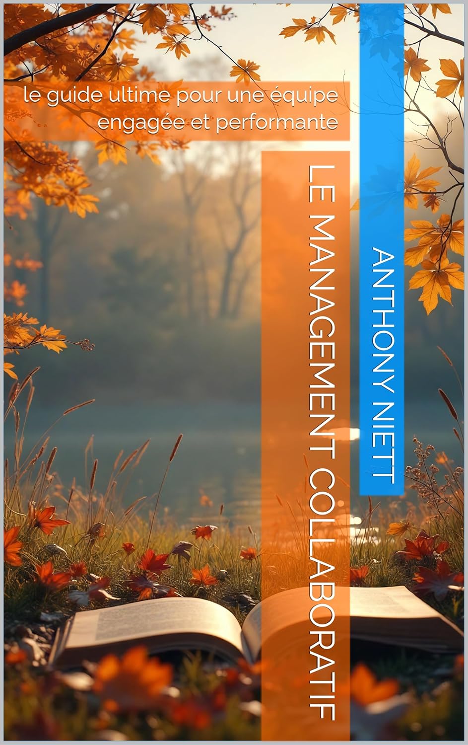 Le management collaboratif: le guide ultime pour une équipe engagée et performante