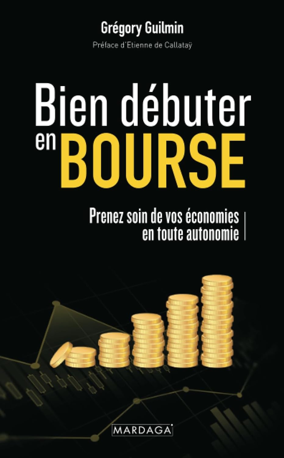 Bien débuter en bourse: Prenez soin de vos économies en toute autonomie