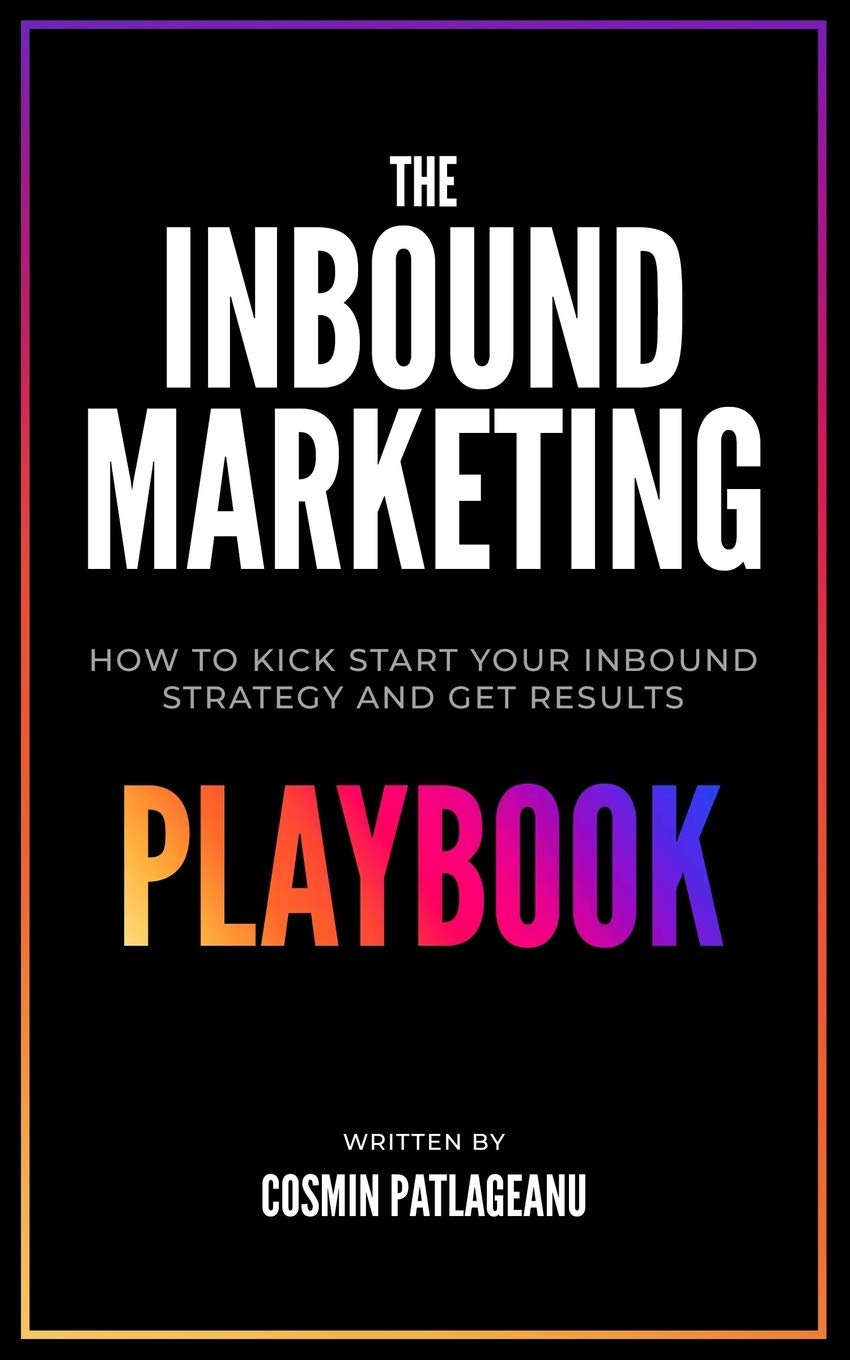 The Inbound Marketing Playbook: How to kick-start your inbound strategy and get results