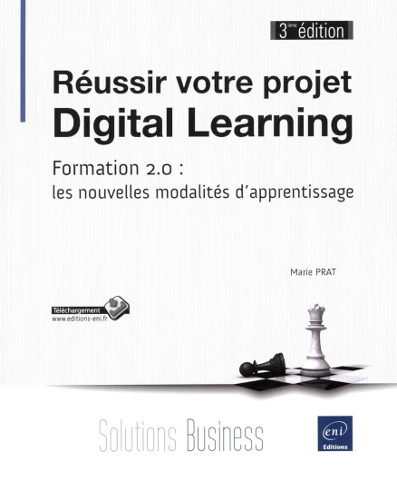 Réussir votre projet digital learning: Formation 2.0 : les nouvelles modalités d'apprentissage