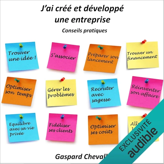 J'ai créé et développé une entreprise - Conseils pratiques