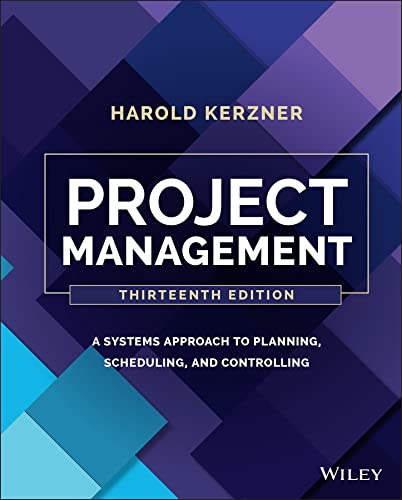 Project Management: A Systems Approach to Planning, Scheduling, and Controlling (English Edition)