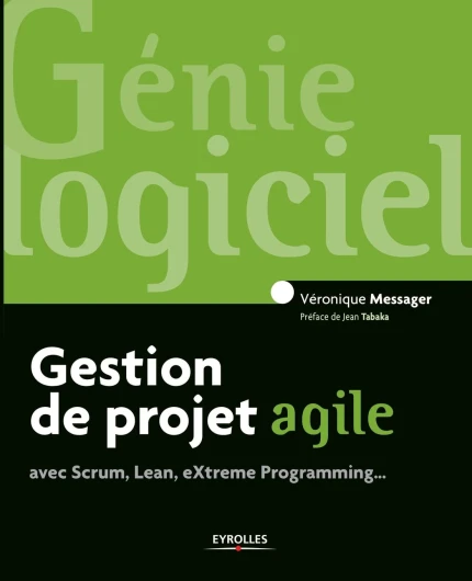 Gestion de projet agile, avec Scrum, Lean, Extreme Programming...