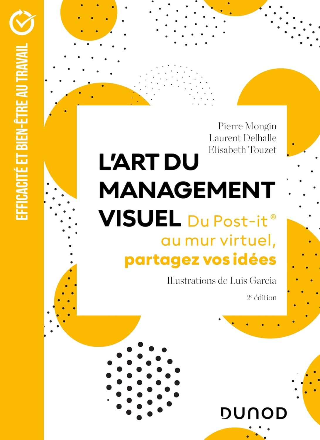 L'Art du management visuel - 2e éd.: Du Post-it® au mur virtuel, partagez vos idées