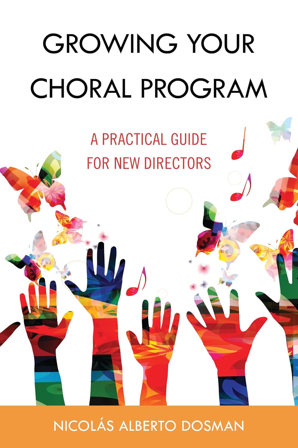 Growing Your Choral Program: A Practical Guide for New Directors (English Edition)