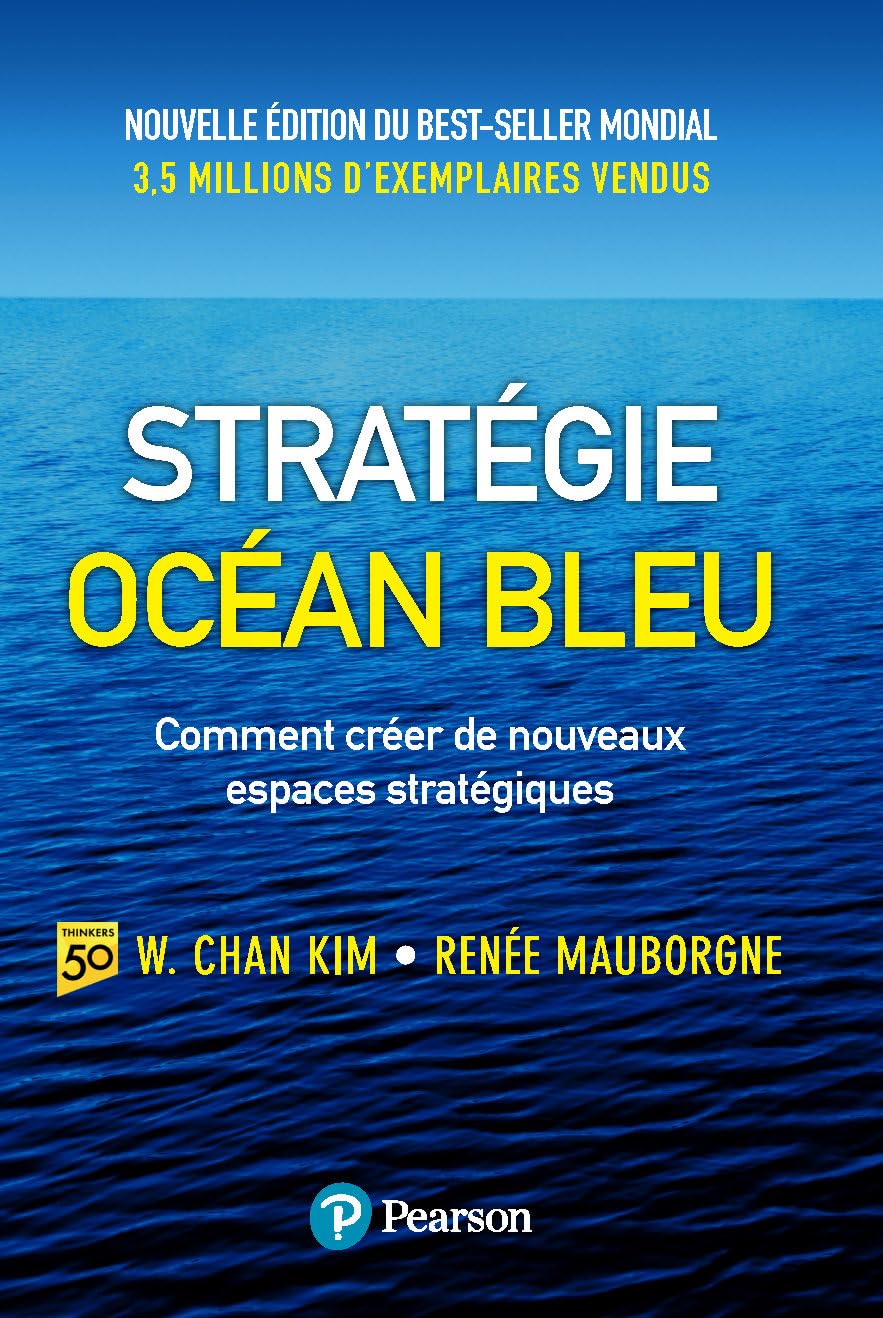 Stratégie océan bleu: Comment créer de nouveaux espaces stratégiques