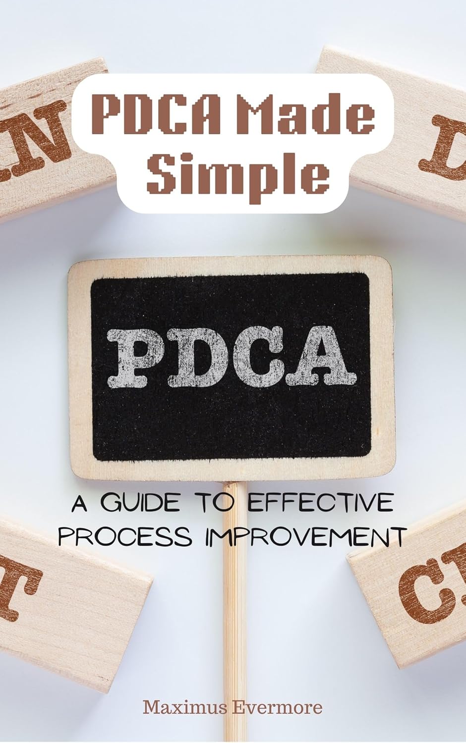 PDCA Made Simple: A Guide to Effective Process Improvement (English Edition)