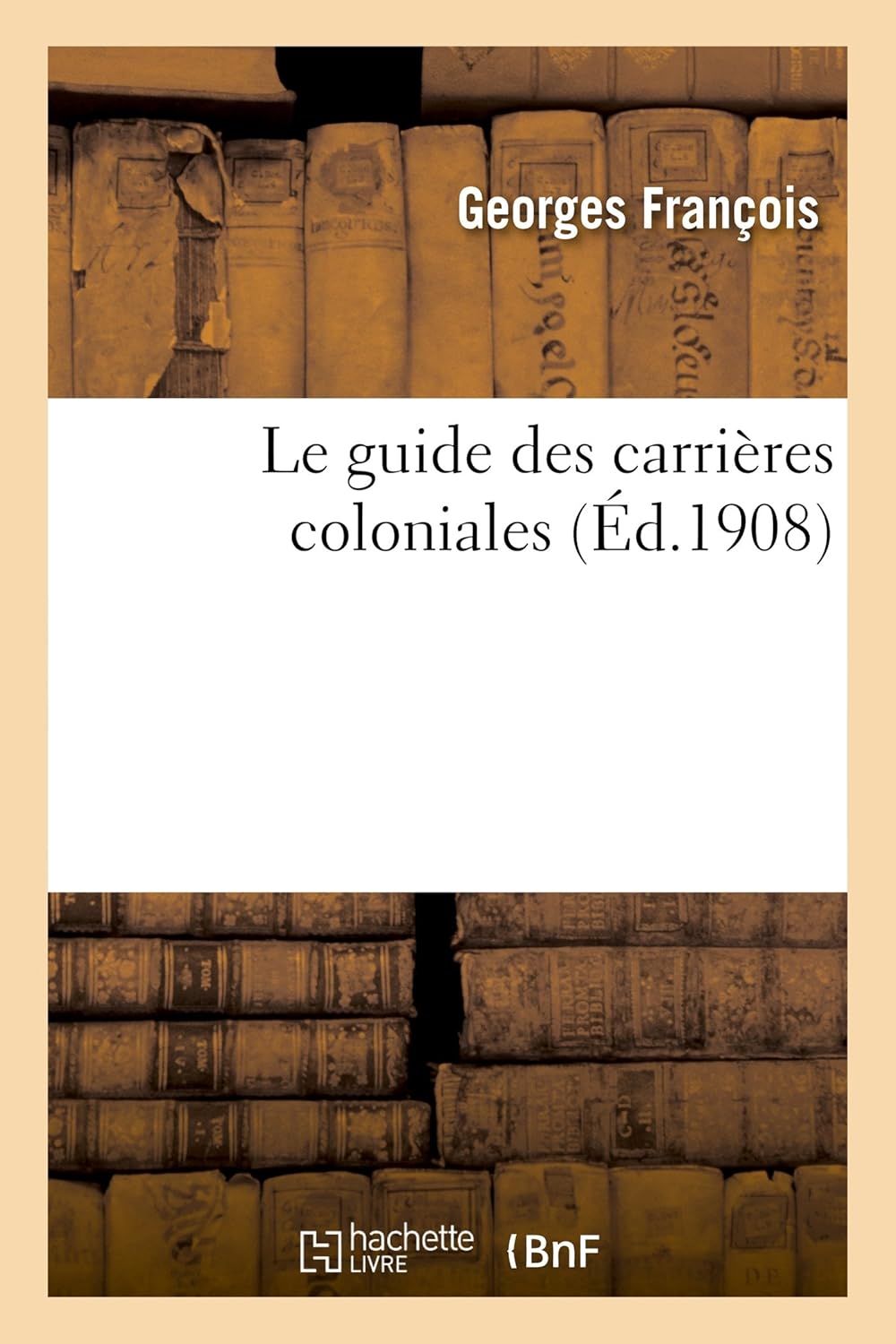Le guide des carrières coloniales
