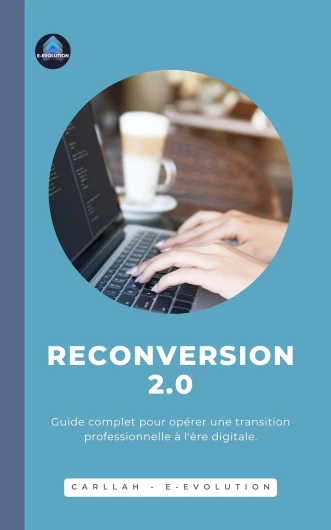 Reconversion 2.0 : Guide complet pour opérer une transition professionnelle à l'ère digitale