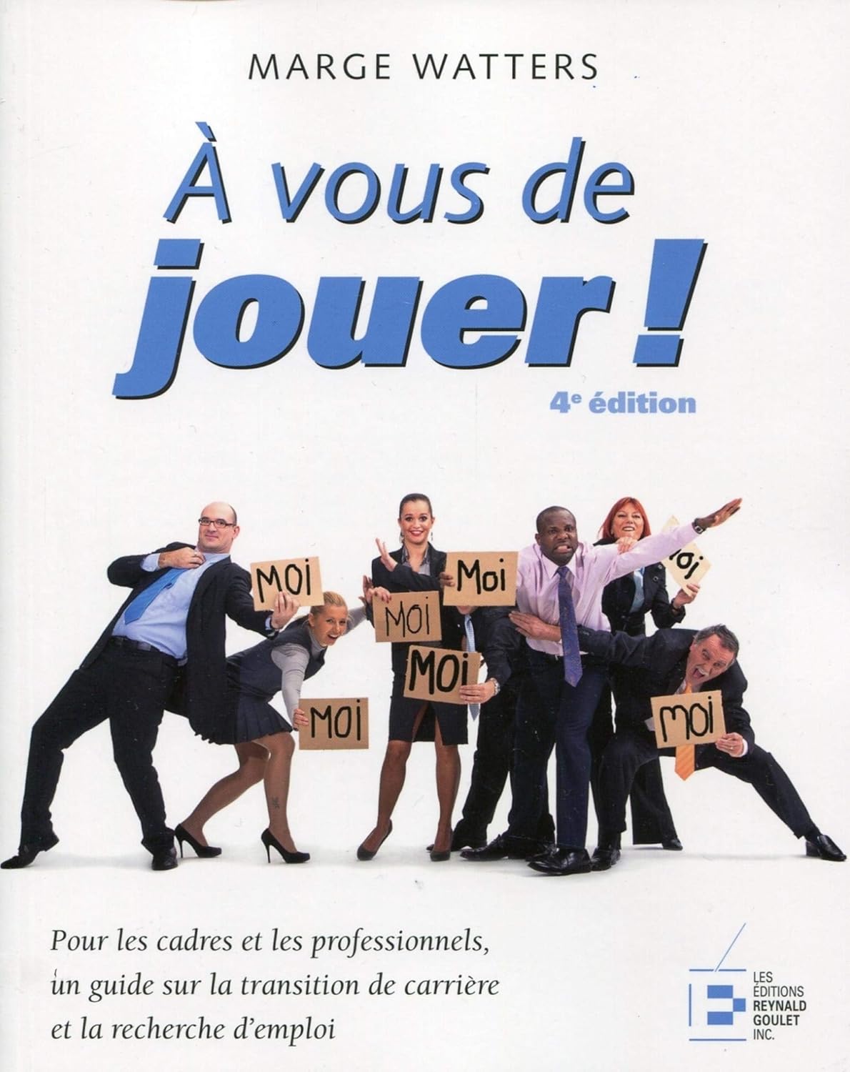 A vous de jouer ! Pour les cadres et les professionnels, un guide sur la transition de carrière et la recherche d'emploi.