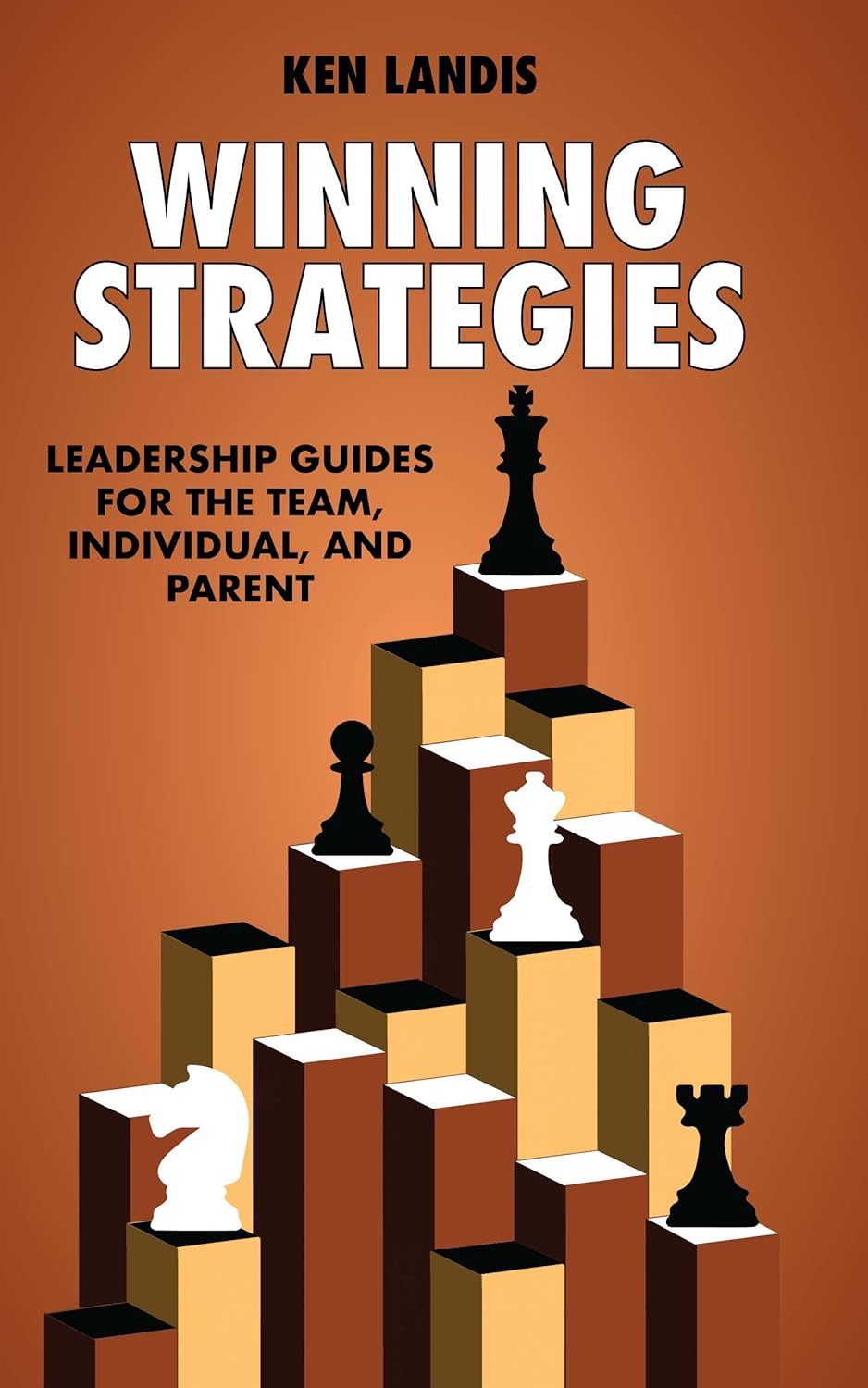 Winning Strategies : Leadership Guides for the Team, Individual, and Parent (English Edition)