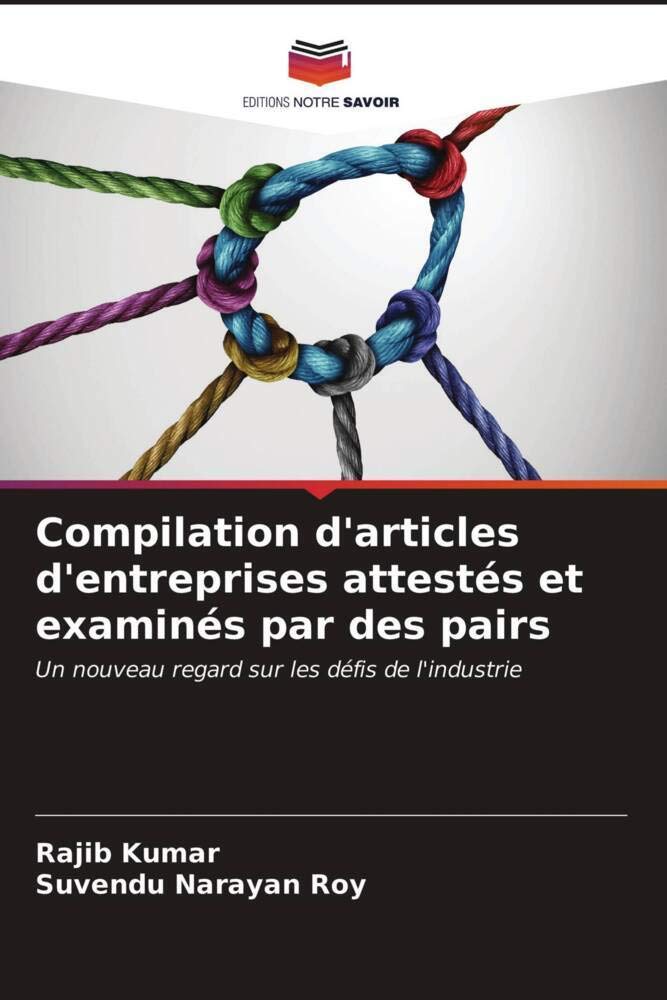 Compilation d'articles d'entreprises attestés et examinés par des pairs: Un nouveau regard sur les défis de l'industrie