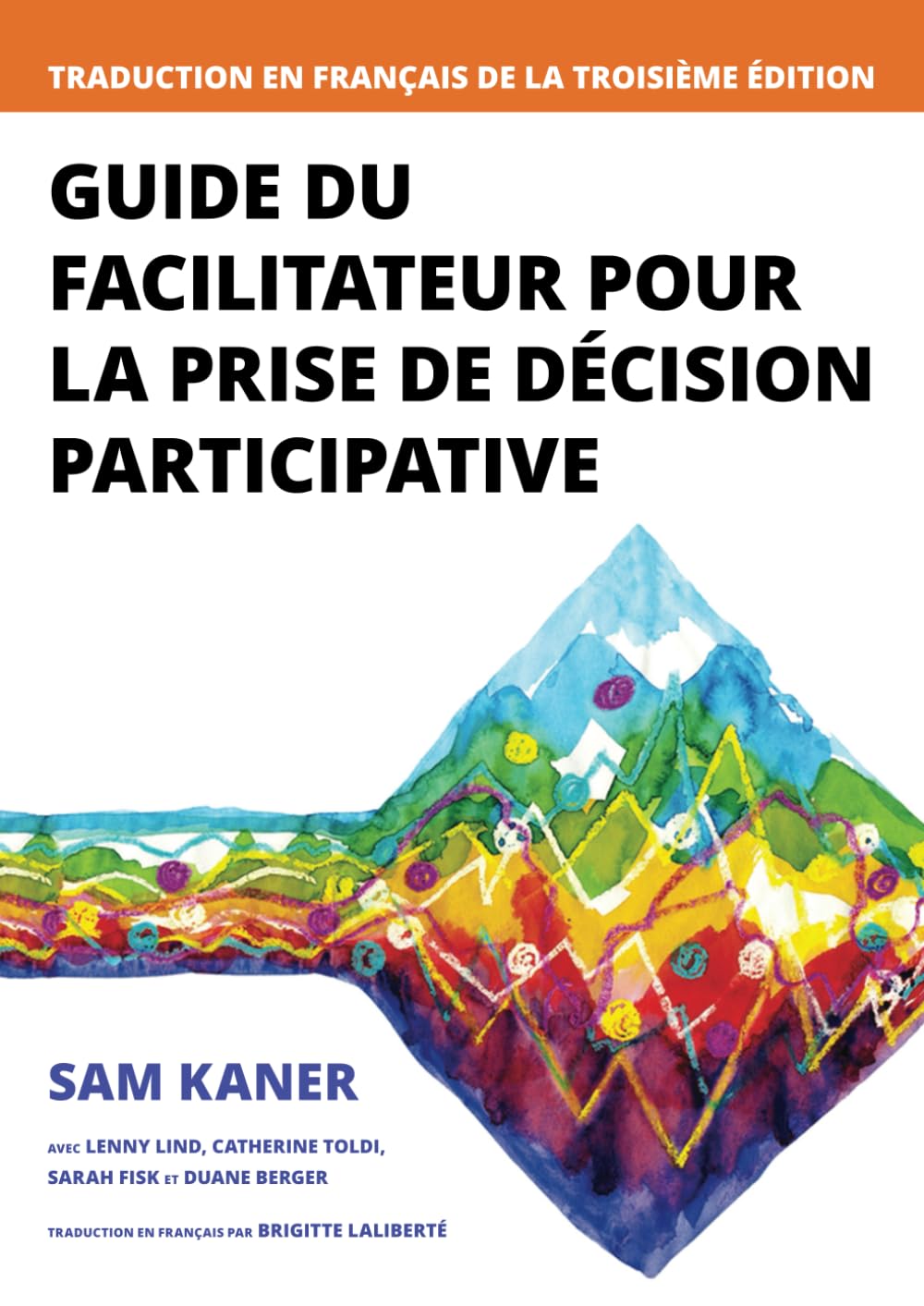 Guide du Facilitateur pour la Prise de Décision Participative: Traduction en français de la 3ième édition