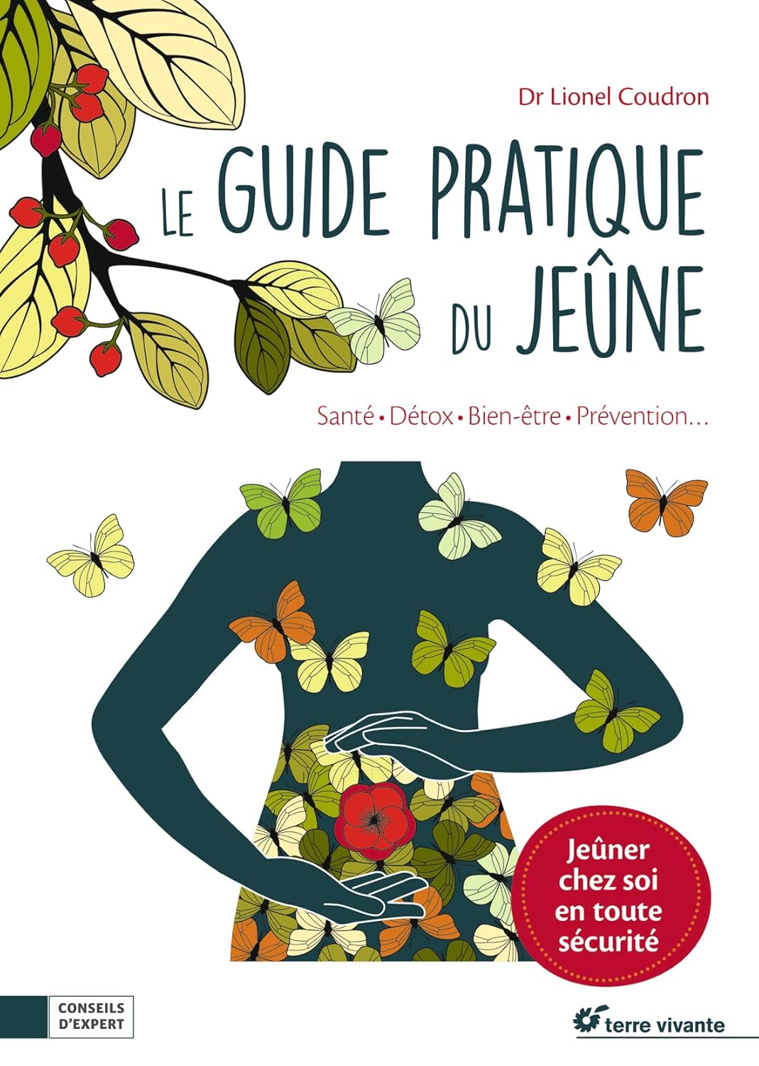 Le guide pratique du jeûne : Santé, détox, bien-être, prévention.