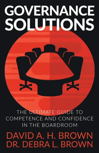 Governance Solutions: The Ultimate Guide to Competence and Confidence in the Boardroom (English Edition)