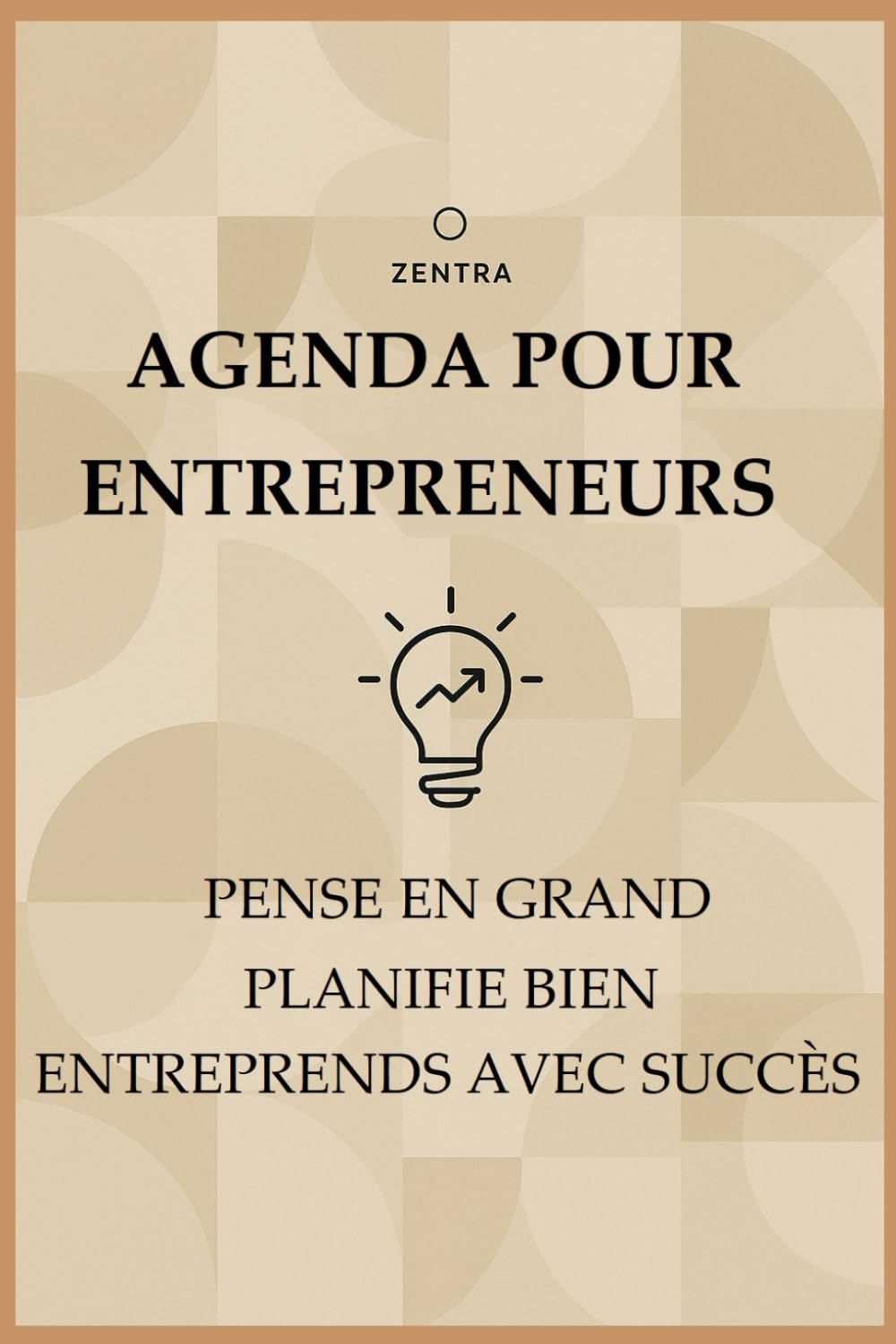 Agenda pour Entrepreneurs – Motivation, Objectifs, Discipline & Succès: Planner non daté pour créer, planifier et réussir – Idéal pour les entrepreneurs, freelances et créateurs
