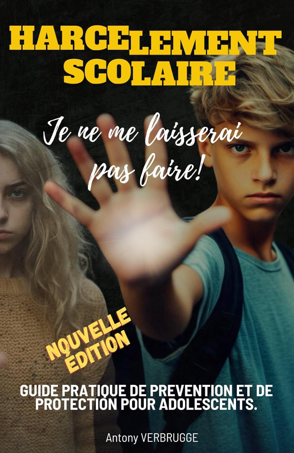 HARCELEMENT SCOLAIRE: guide pratique de prévention et de protection pour adolescents