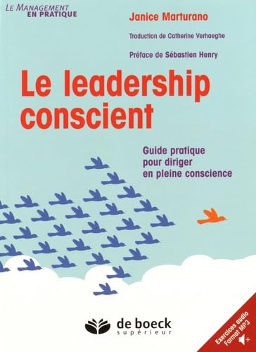 Le leadership conscient: Guide pratique pour diriger en pleine conscience