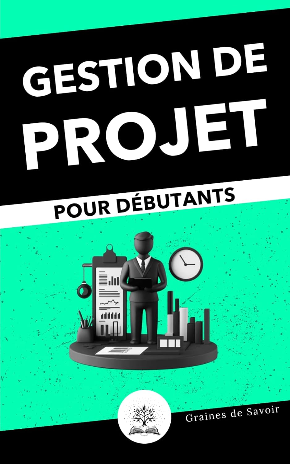 Gestion de projet simplifiée : Guide pratique pour les débutants
