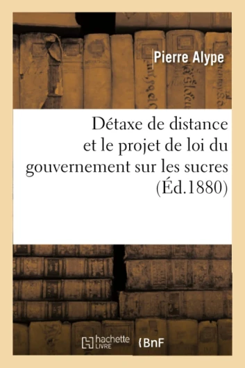 Détaxe de distance et le projet de loi du gouvernement sur les sucres