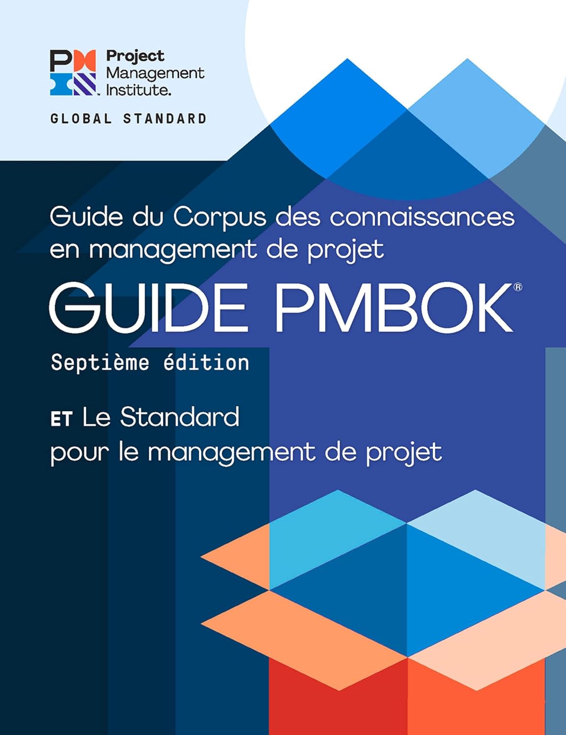 A Guide to the Project Management Body of Knowledge (PMBOK® Guide) – Seventh Edition and The Standard for Project Management (FRENCH)