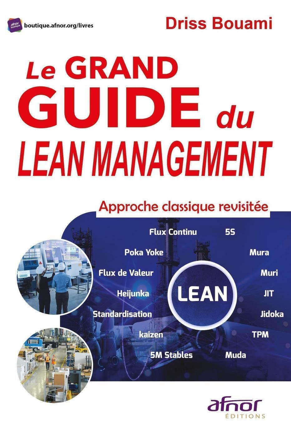 Le Grand Guide du Lean Management: Approche classique revisitée
