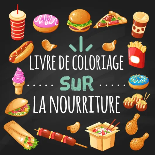 Livre de coloriage sur la nourriture: 50 Illustrations Audacieuses, Grand Format, Mignon et Simple, Alimentaire pour Adultes et Enfants de tous âges, Aliments Salés et Sucrés