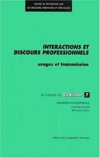 INTERACTIONS ET DISCOURS PROFESSIONNELS - USAGES ET TRANSMISSION