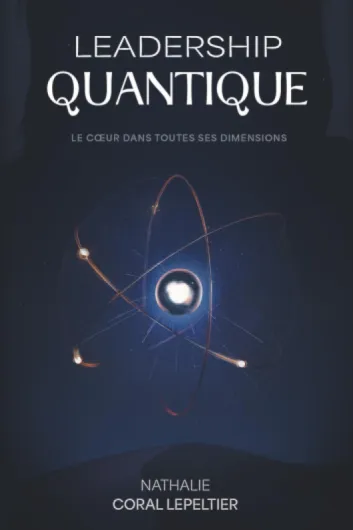 Leadership Quantique: Le Cœur dans toutes ses dimensions