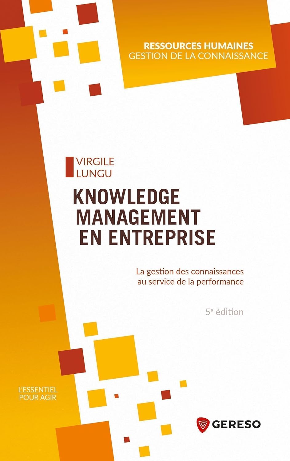 Knowledge management en entreprise: La gestion des connaissances au service de la performance