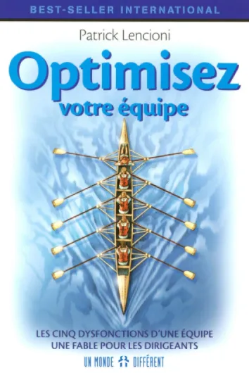Optimisez votre équipe: Les cinq dysfonctions d'une équipe