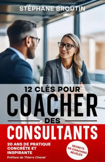 12 clés pour coacher des consultants : secrets de coaching révélés: découvrir et apprendre comment passer de l’imposture à l’excellence par le coaching développement personnel et l‘auto-coaching