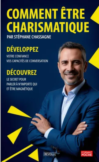 Comment être Charismatique: Développez votre Confiance, vos Capacités de Conversation, Découvrez le Secret pour Parler à n'importe qui et être Magnétique