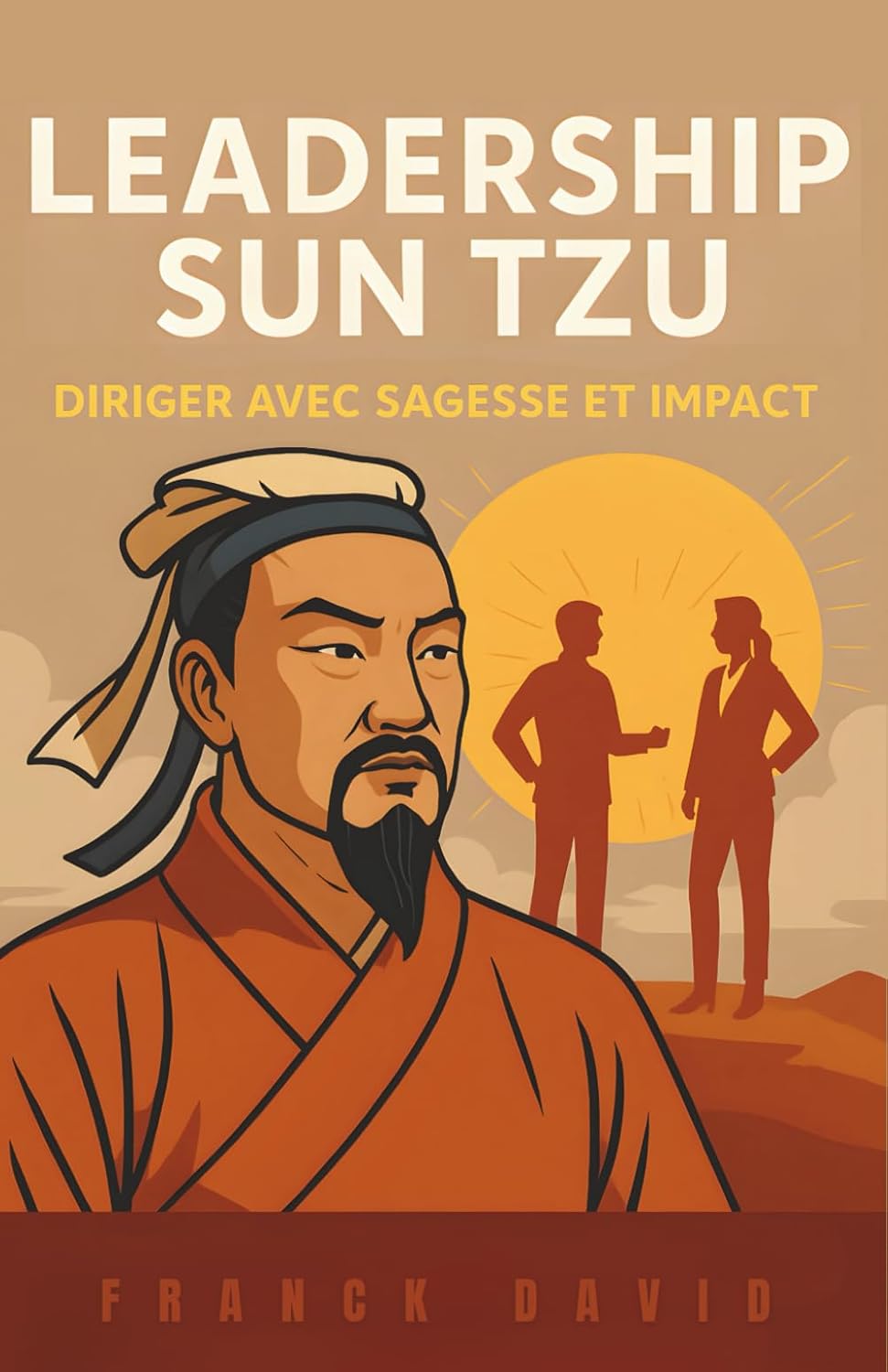 Leadership Sun Tzu: Diriger avec Sagesse et Impact