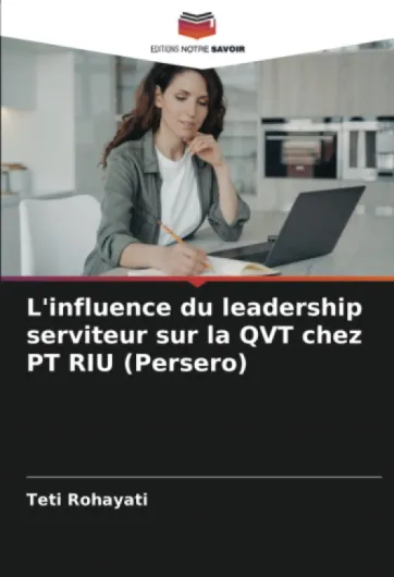 L'influence du leadership serviteur sur la QVT chez PT RIU (Persero)