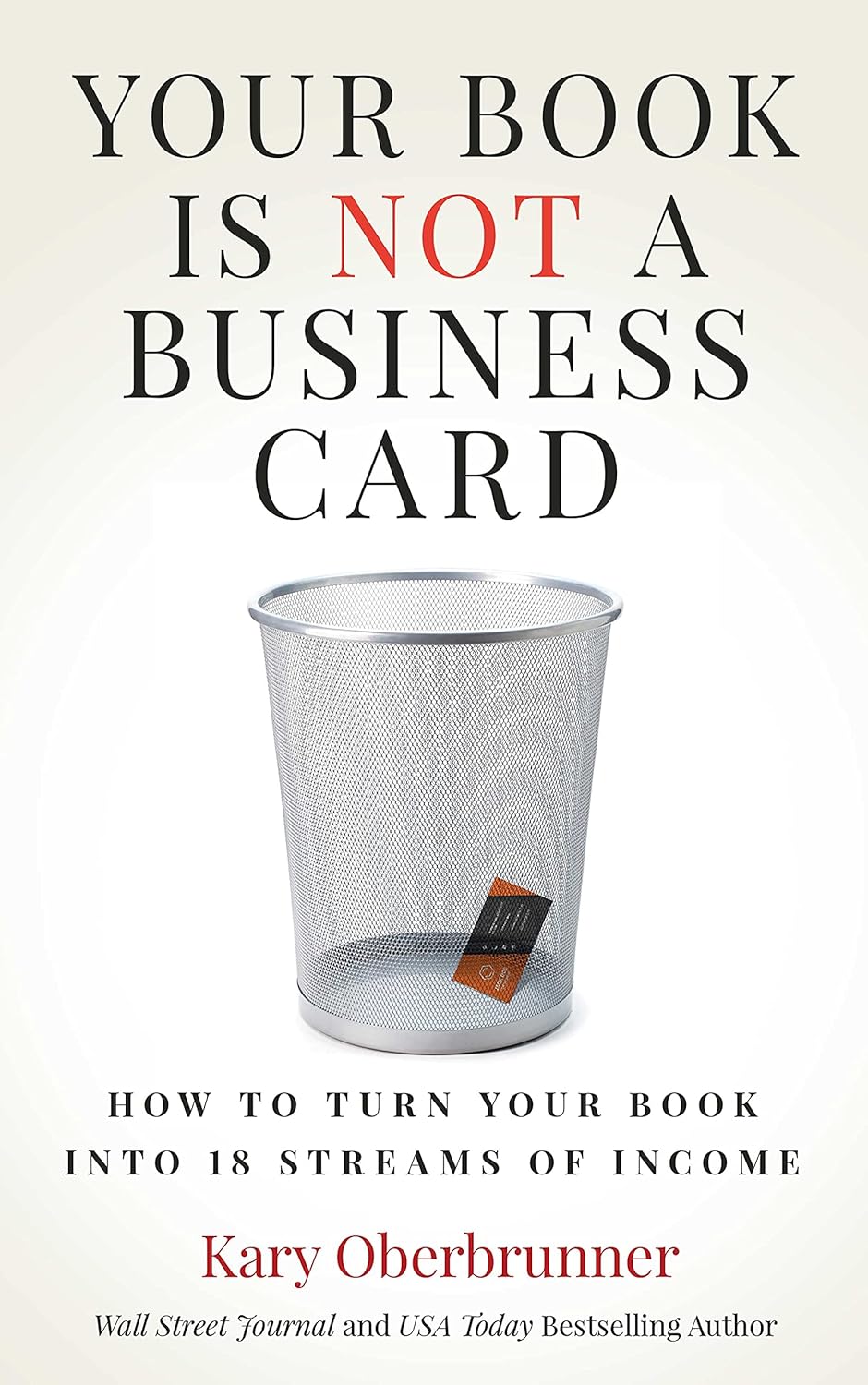 Your Book is Not a Business Card: How to Turn your Book into 18 Streams of Income (English Edition)