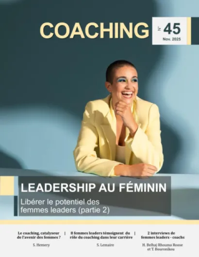 COACHING Magazine n°45 - Leadership au féminin (2e partie): Libérer le potentiel des femmes leaders