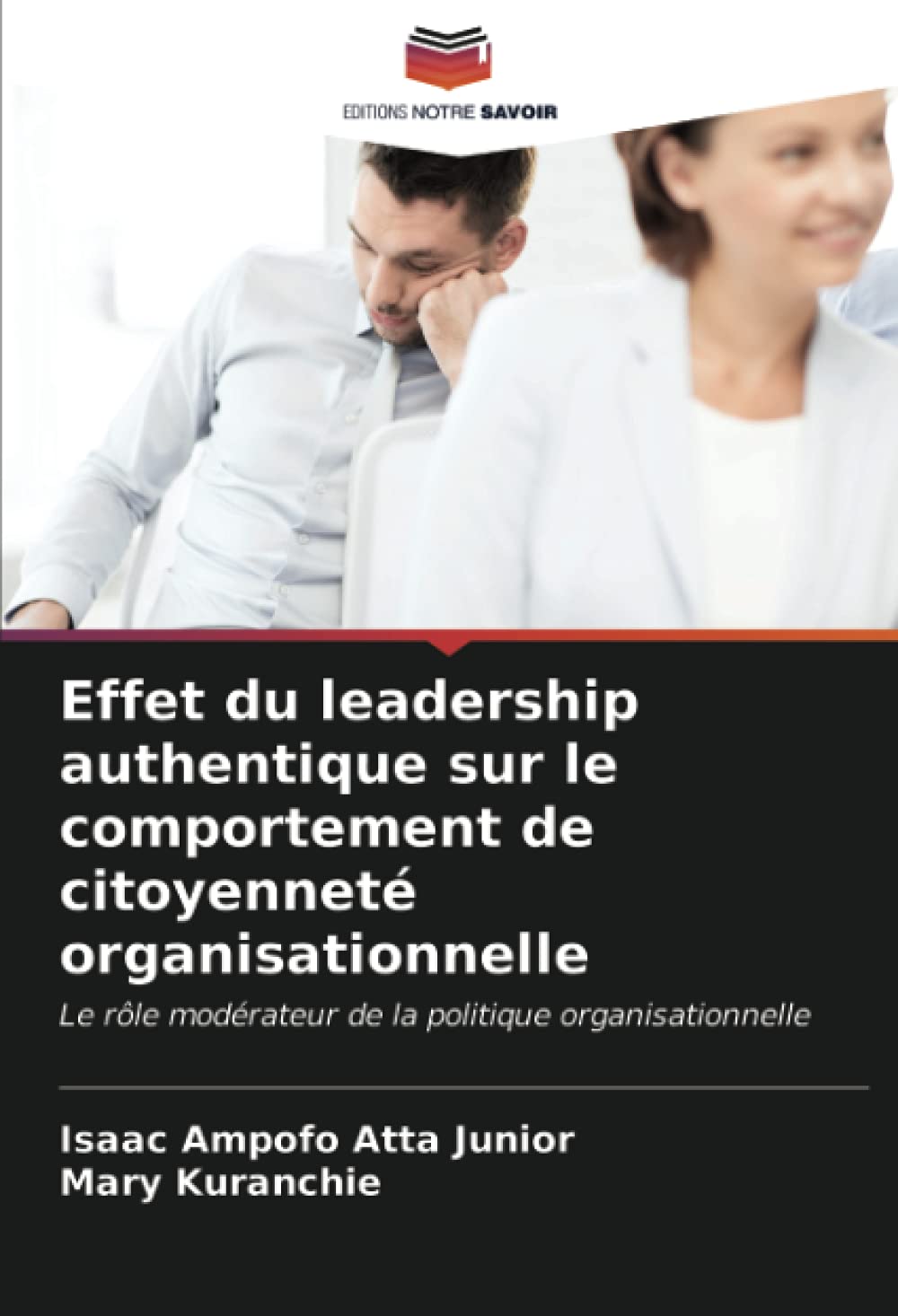 Effet du leadership authentique sur le comportement de citoyenneté organisationnelle: Le rôle modérateur de la politique organisationnelle