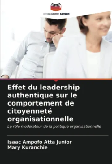 Effet du leadership authentique sur le comportement de citoyenneté organisationnelle: Le rôle modérateur de la politique organisationnelle