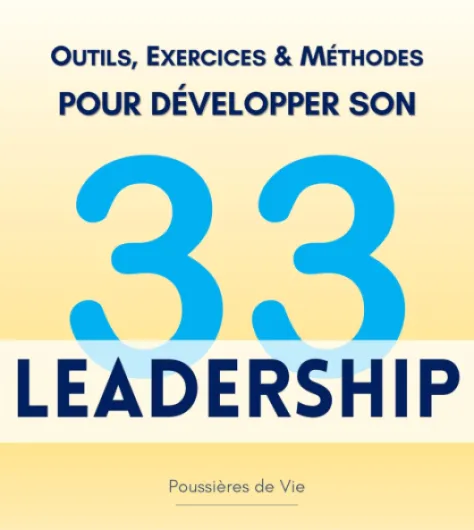 33 outils, exercices et méthodes pour développer son Leadership