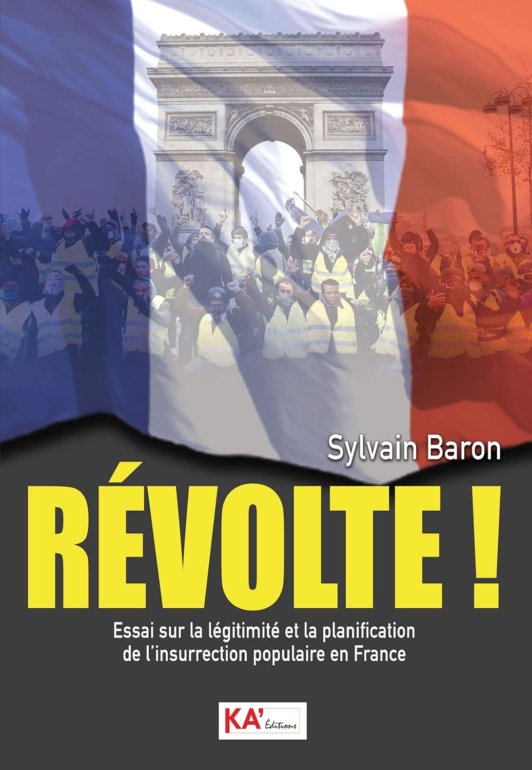 Revolte ! - revolte ! essai sur la legitimite et la planification de l´insurrection populaire en fra