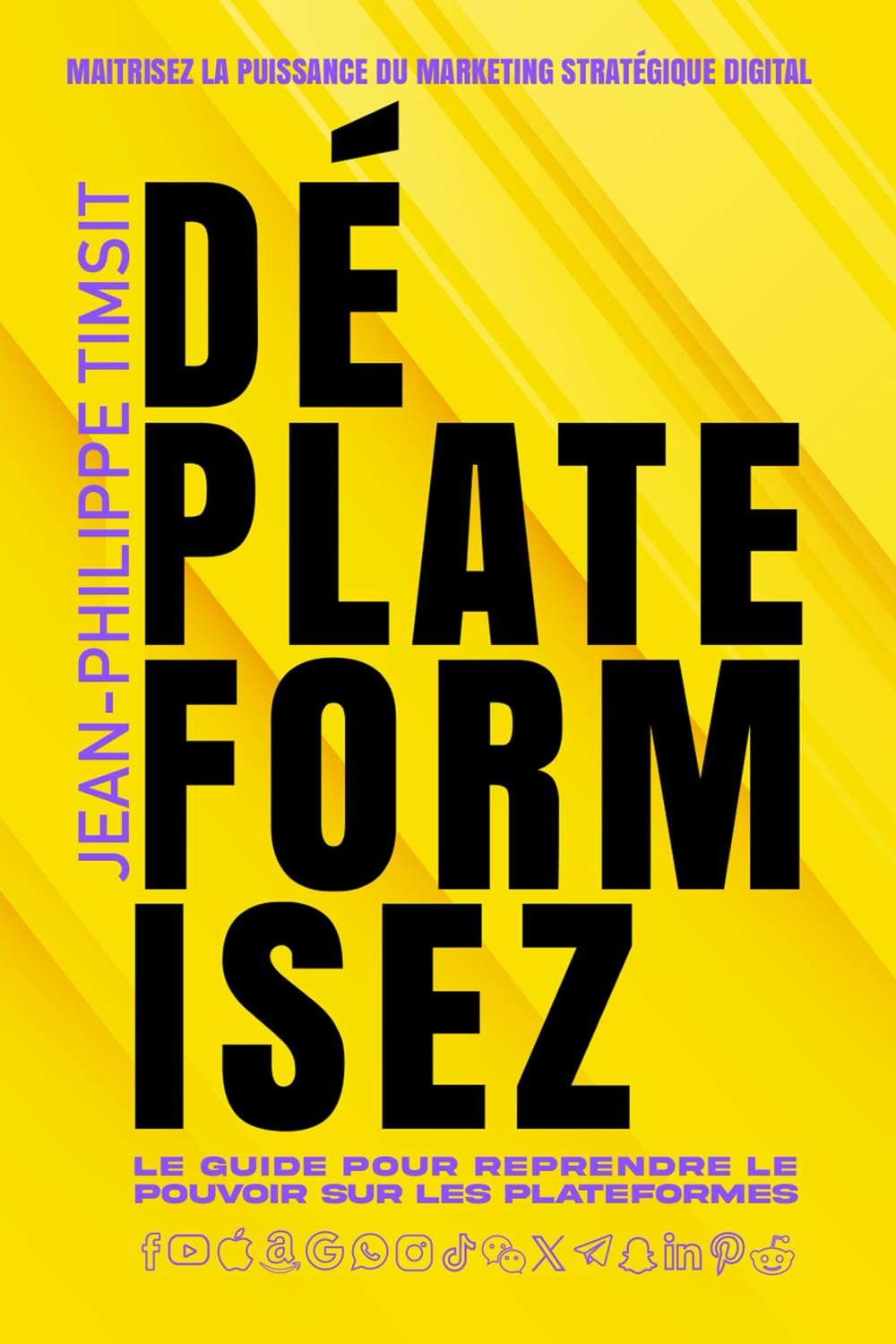 Déplateformisez: La stratégie marketing pour construire une audience sur les réseaux sociaux, l'attirer sur votre plateforme, et la transformer en clients !