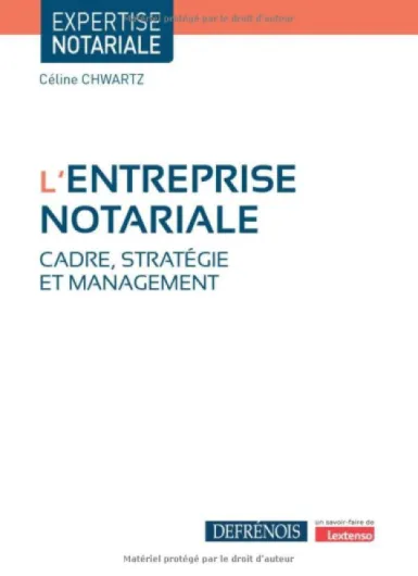 L'entreprise notariale: Cadre, stratégie et management