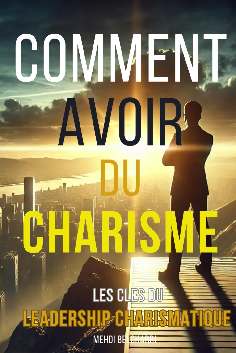 Comment Avoir du Charisme : Les Clés du Leadership Charismatique