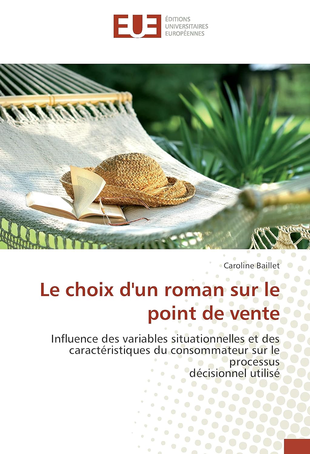 Le choix d'un roman sur le point de vente: Influence des variables situationnelles et des caractéristiques du consommateur sur le processus déc