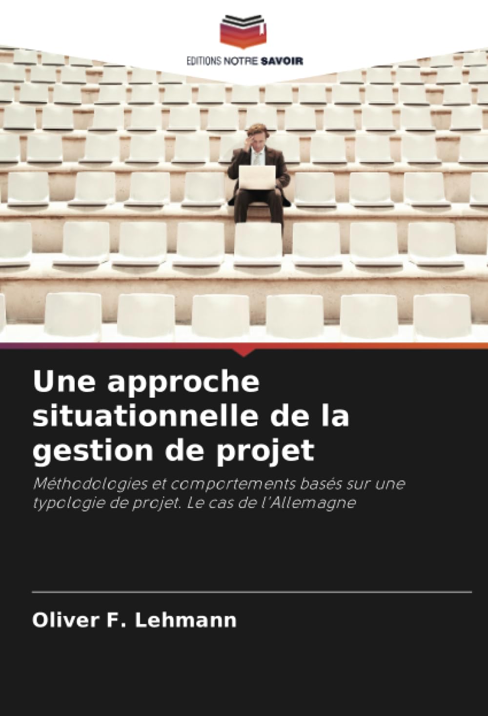 Une approche situationnelle de la gestion de projet: Méthodologies et comportements basés sur une typologie de projet - Le cas de l'Allemagne