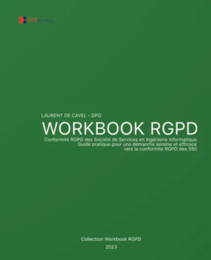 WORKBOOK RGPD - Conformité RGPD des SSII: Guide pratique pour une démarche sereine et efficace